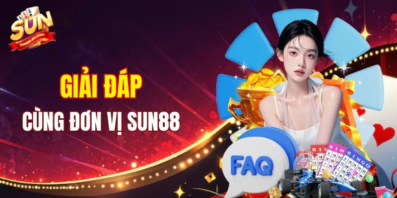Các câu hỏi thường gặp liên quan đến SUN88