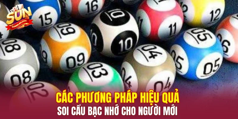 Các phương pháp hiệu quả soi cầu bạc nhớ cho người mới