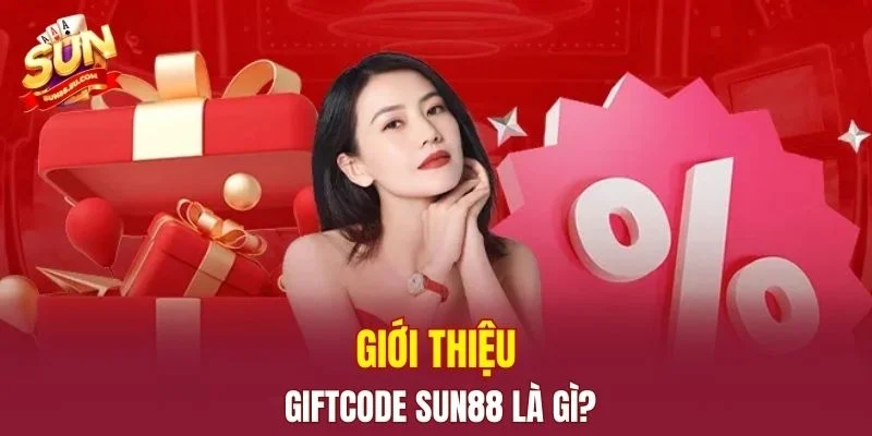 Giới thiệu giftcode SUN88 là gì?