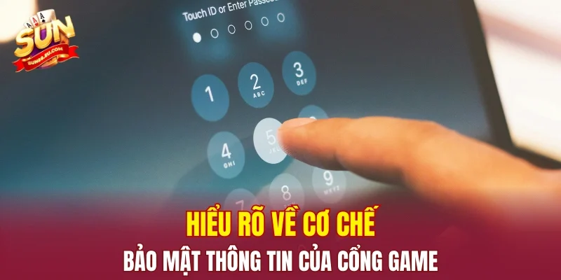 Hiểu rõ về cơ chế bảo mật thông tin của cổng game