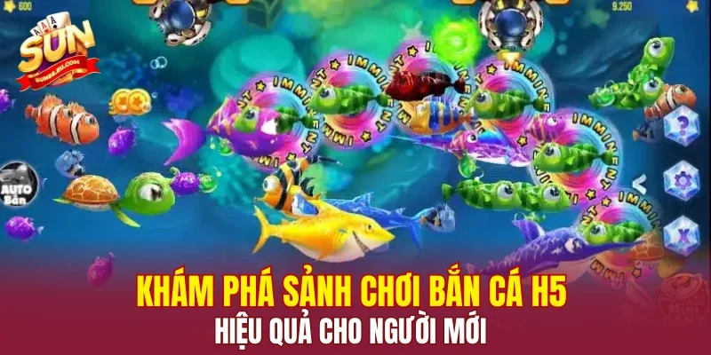 Khám phá sảnh chơi bắn cá H5 hiệu quả cho người mới