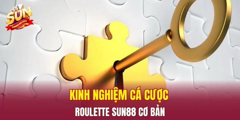 Kinh nghiệm cá cược Roulette SUN88 cơ bản