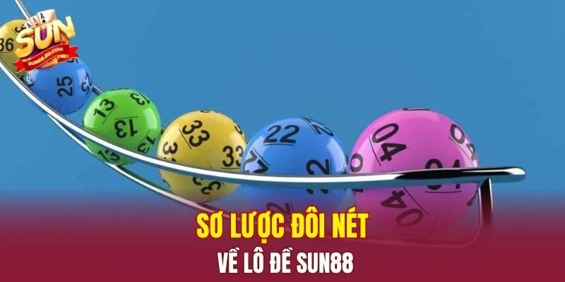Sơ lược đôi nét về lô đề SUN88